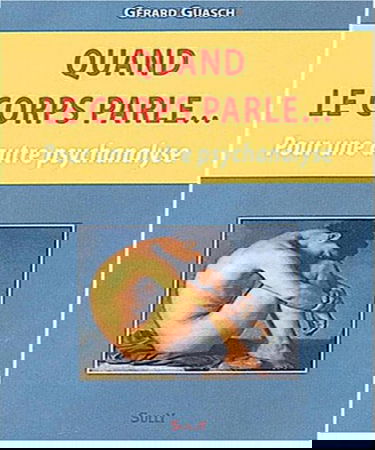 Quand le corps parle...: Pour une autre psychanalyse
