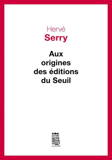 Aux origines des Editions du Seuil