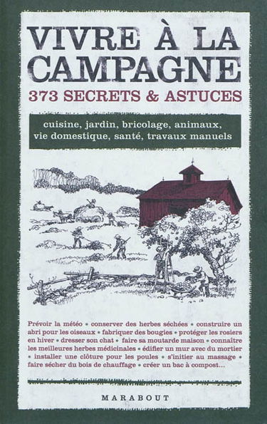Vivre à la campagne : 373 secrets & astuces