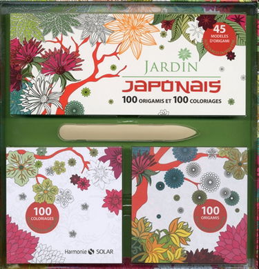 Jardin japonais : 45 modèles d'origami, 100 origamis, 100 coloriages : aux sources du bien-être