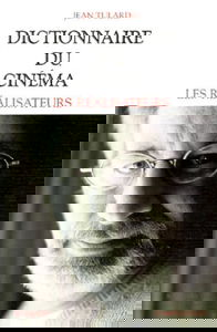 Dictionnaire du Cinéma. Tome 1, Les Réalisateurs