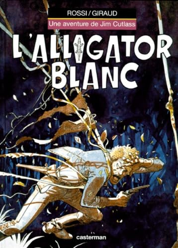 Une aventure de Jim Cutlass. Vol. 3. L'alligator blanc