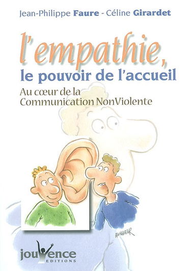 L'empathie, le pouvoir de l'accueil : au coeur de la communication non violente