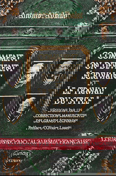 Comment on devient écrivain : d'après l'édition Plon-Nourrit et Cie de 1925. Le travail du style : enseigné par les corrections manuscrites des grands écrivains