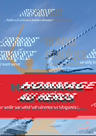 Ivan BLOT "L'Homme Héroïque" - le livre hommage au Colonel Beltrame