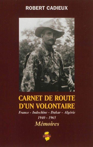 Couverture de Carnet de route d'un volontaire : France, Indochine, Dakar, Algérie : 1940-1965