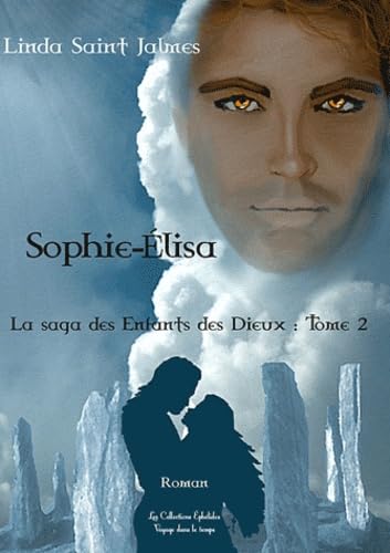 Sophie-Élisa : La saga des Enfants des Dieux, tome 2