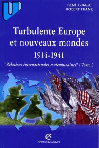 Histoire des relations internationales contemporaines. Vol. 2. Turbulente Europe et nouveaux mondes : 1914-1941