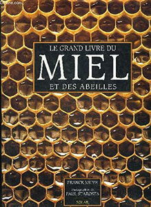 Le grand livre du miel : et des abeilles