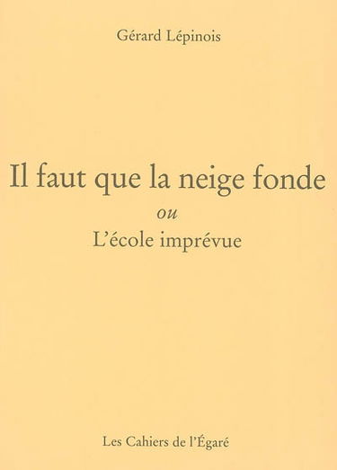 Il faut que la neige fonde ou L'école imprévue