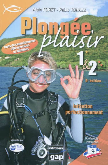 Plongée plaisir : niveaux 1 & 2, initiation, perfectionnement