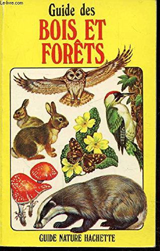 Guide des bois et forêts (Guide nature Hachette)