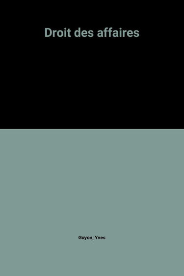 Droit des affaires. tome 1. droit commercial general et societes