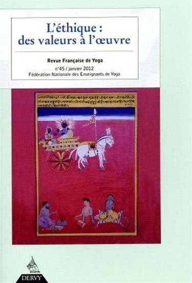 Revue française de yoga, n° 45. L'éthique : des valeurs à l'oeuvre