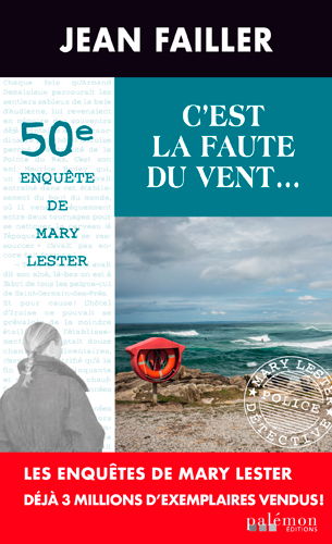 Une enquête de Mary Lester. Vol. 50. C'est la faute du vent...