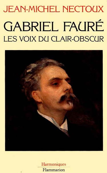 Gabriel Fauré : les voix du clair-obscur