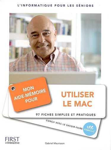 Mon aide-mémoire pour utiliser le Mac : l'informatique pour les seniors