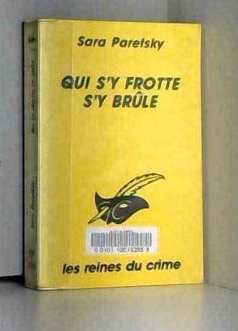 Qui s'y frotte s'y brûle