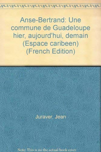 Anse-Bertrand : une commune de Guadeloupe hier, aujourd'hui, demain