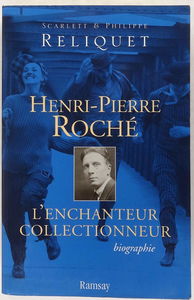 Henri-Pierre Roché : l'enchanteur collectionneur