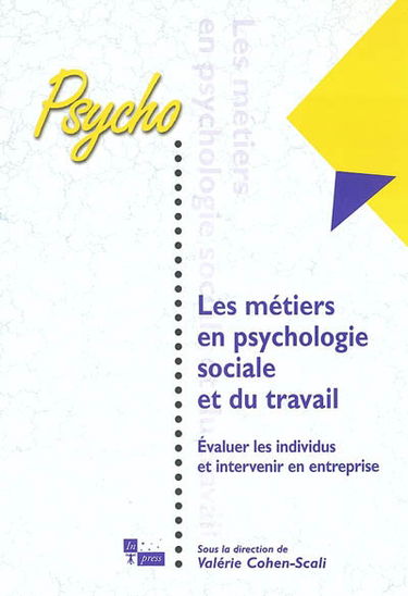 Les métiers en psychologie sociale et du travail : évaluer les individus et intervenir en entreprise