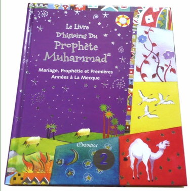 Le livre d'histoires du Prophète Muhammad (Cartonné) - Tome 2 : Mariage, prophétie et premières années à La Mecque