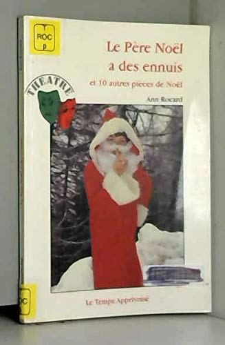 Le Père Noël a des ennuis : et 10 autres pièces de Noël
