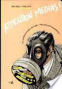 Attention médias ! : les médiamensonges du Golfe, manuel anti-manipulation