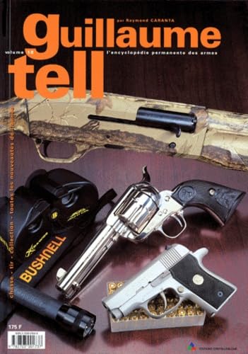Guillaume Tell 18 : l'encyclopédie permanente des armes