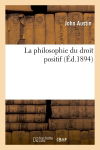 La philosophie du droit positif (Ed.1894)