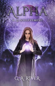 ALPHA : Le Soulèvement, T6