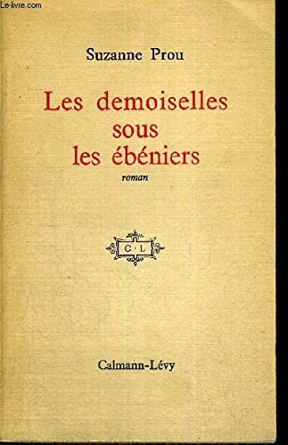 Couverture de LES DEMOISELLES SOUS LES EBENIERS. par Suzanne Prou