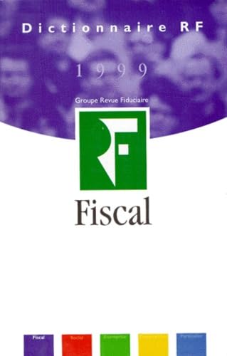 Dictionnaire Fiscal 1999. 14eme Edition