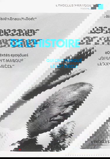 Les discours de l'histoire : 80 textes expliqués qui ont marqué le XXe siècle