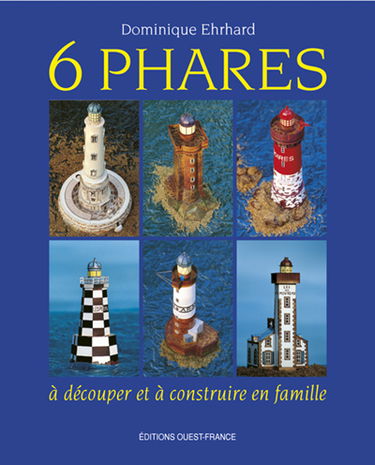 6 phares : à découper et à construire en famille