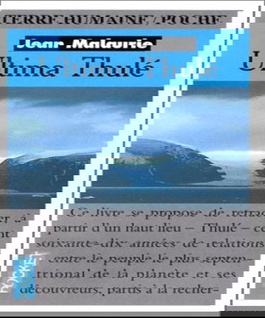 Ultima Thulé: Les Inuit Nord-Groënlandais face aux conquérants du Pôle (1818-1993)