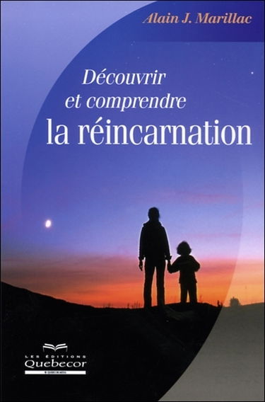 Découvrir et comprendre la réincarnation