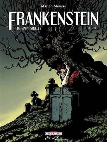 Frankenstein ou Le Prométhée moderne, de Mary Shelley. Vol. 1