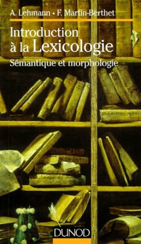 Introduction A La Lexicologie. Semantique Et Morphologie