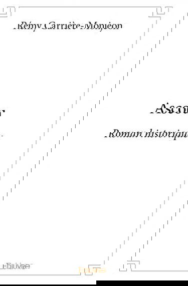Ascou : Roman historique