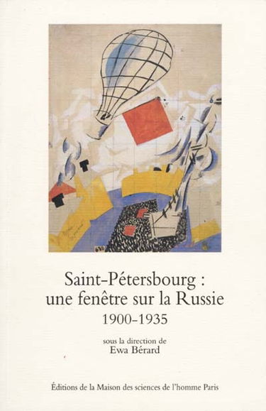 Saint-Pétersbourg, une fenêtre sur la Russie : ville, modernisation, modernité, 1900-1935