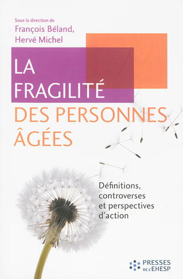 La fragilité des personnes âgées : définitions, controverses et perspectives d'action