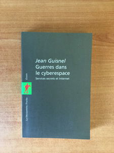 Guerres dans le cyberespace : services secrets et Internet
