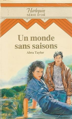 Couverture de Un monde sans saisons : Collection : Harlequin série d'Or n° 7