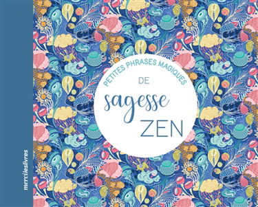 Petites phrases magiques de sagesse zen