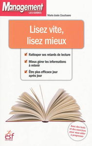 Lisez vite, lisez mieux : rattraper ses retards de lecture, mieux gérer les informations à retenir, être plus efficace jour après jour