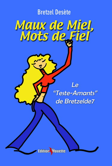 Maux de Miel, Mots de Fiel: Le Teste-Amants de Bretzelde 7