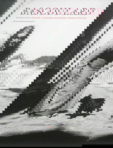 Bascoulard : dessinateur virtuose, clochard magnifique, femme inventée