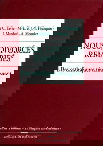 Nous, divorcés remariés : des catholiques témoignent