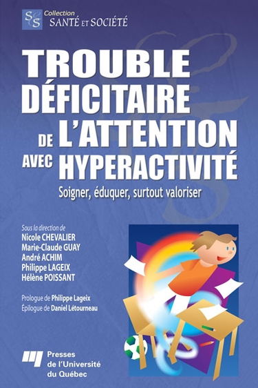 Trouble déficitaire de l'attention avec hyperactivité : soigner, éduquer, surtout valoriser